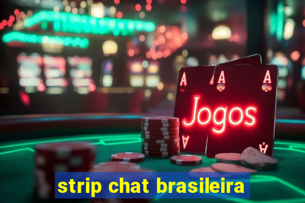 strip chat brasileira